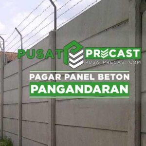 harga pagar panel beton Pangandaran