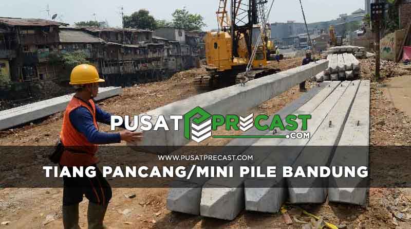 Harga Tiang Pancang Mini Pile Bandung