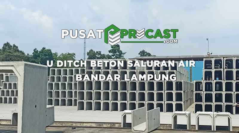 Harga U Ditch Bandar Lampung Beton Saluran Air 2022
