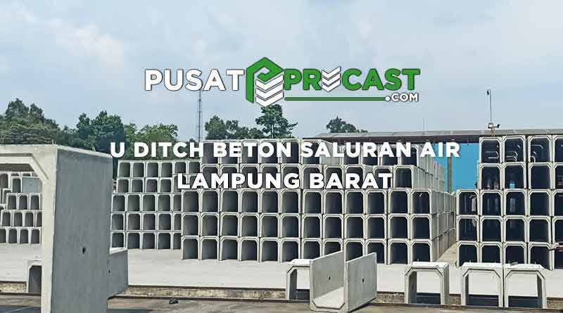 Harga U Ditch Lampung Barat Beton Saluran Air 2022